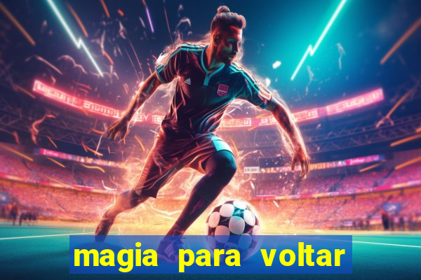 magia para voltar no tempo